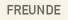 FREUNDE