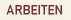 ARBEITEN