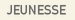 JEUNESSE
